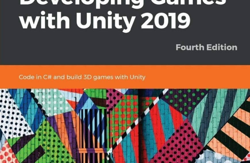 Learning C# by Developing Games with Unity 2019: Code in C# and build 3D games with Unity, 4th Edition