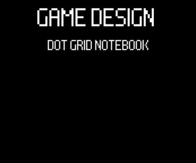Game Design Dot Grid Notebook: Blank Dotted Journal for Level Design, Video…