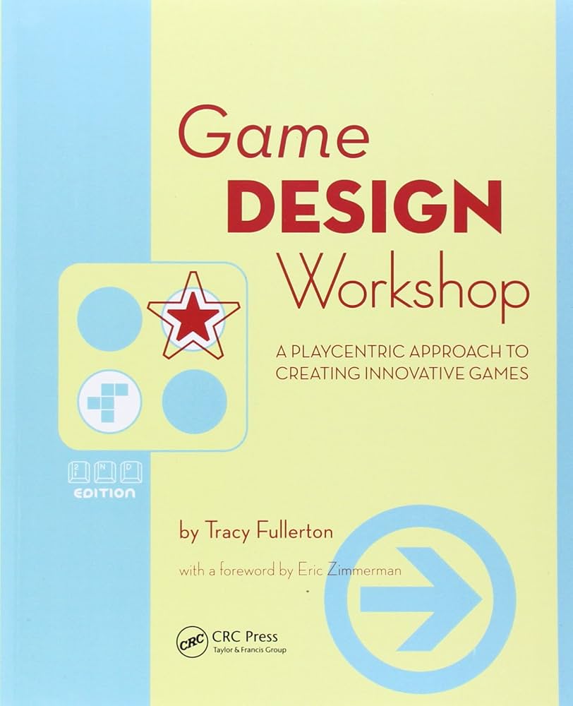 Game Design Workshop A Playcentric Approach to Creating Innovative Games book review