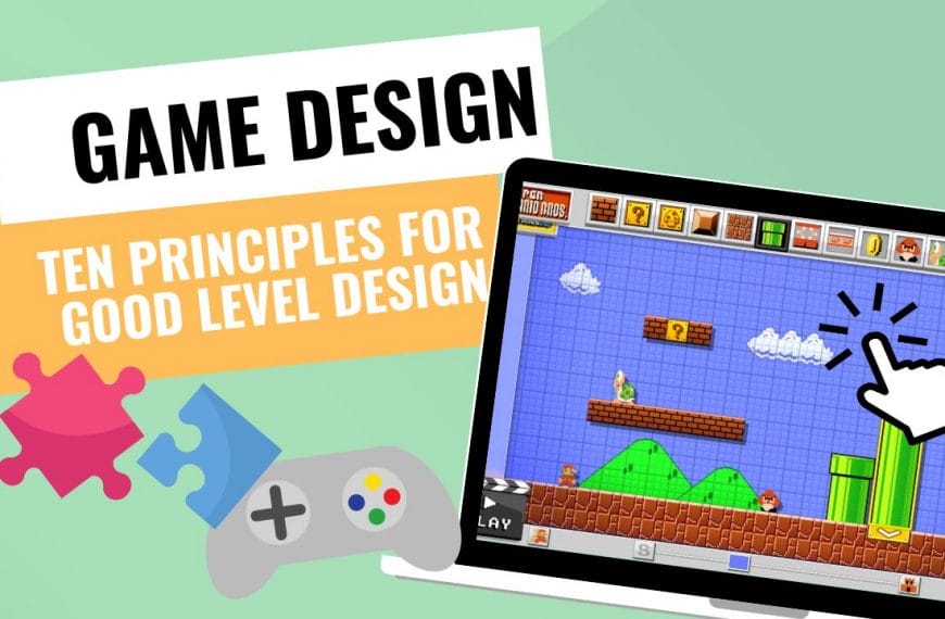 Level Design Demystified: Ten Principles for Good Level Design