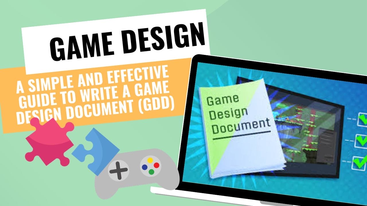 A Simple and effective guide to write a Game Design Document (GDD)&hellip;