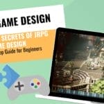 Unlock the Secrets of JRPG Game Design: Step-by-Step Guide for Beginners GAME DESIGNERS -- Unlock the Secrets of JRPG Game Design - Step-by-Step Guide for Beginners