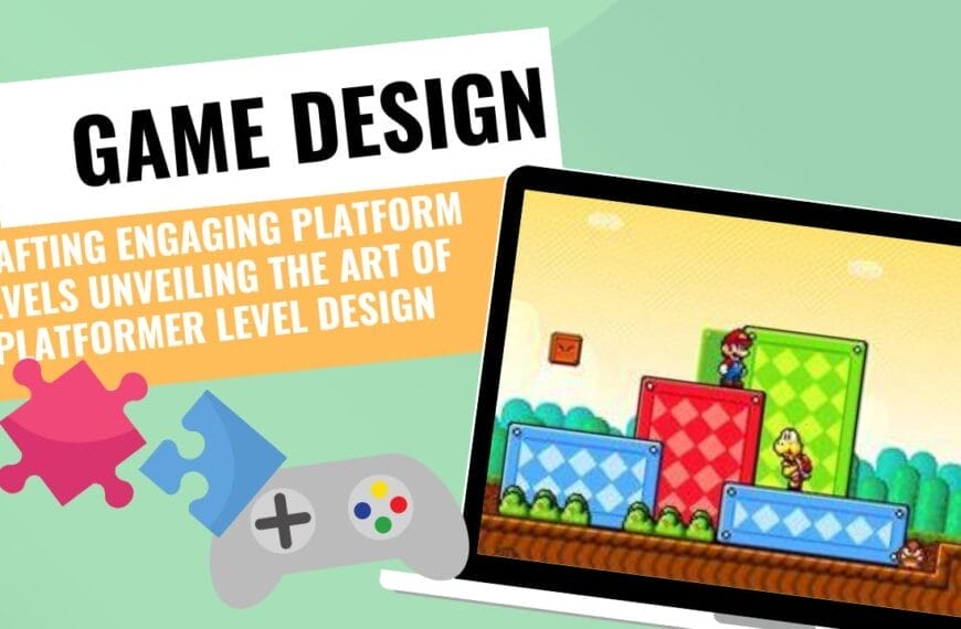 Crafting Engaging Platform Levels Unveiling the Art of Platformer Level Design