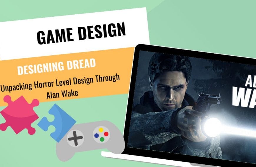 GAME DESIGNERS --Unpacking Horror Level Design Through Alan Wake